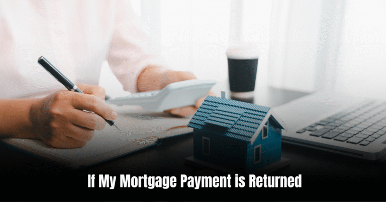 If My Mortgage Payment is Returned