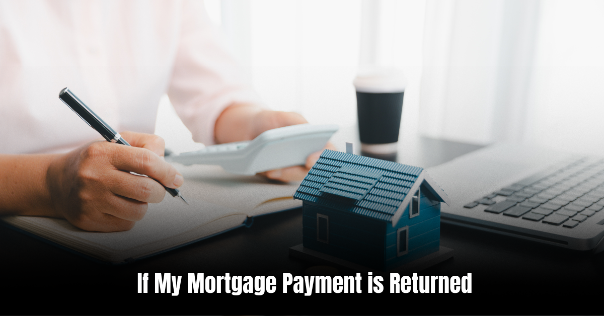 What Happens If My Mortgage Payment is Returned  : Avoiding Mortgage Payment Pitfalls