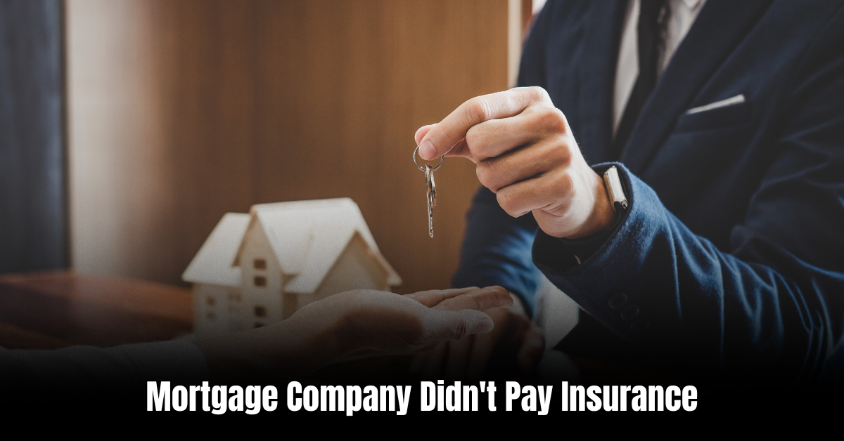 Mortgage Company Didn't Pay Insurance