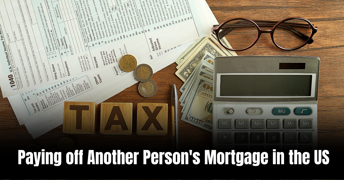Paying off Another Person's Mortgage in the US