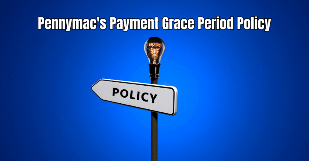 Pennymac's Payment Grace Period Policy
