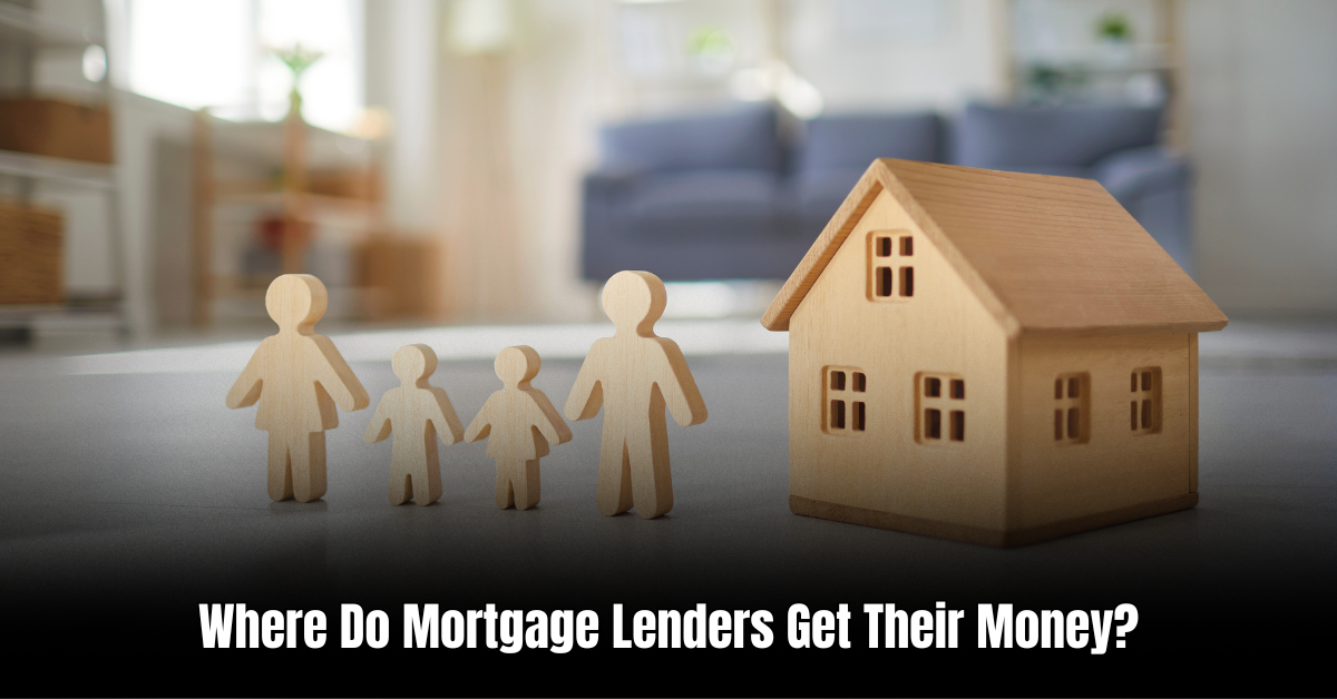 Where Do Mortgage Lenders Get Their Money? Unveiling the Secrets Behind Mortgage Funding