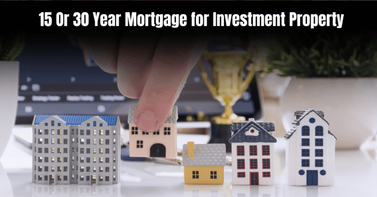 15 Or 30 Year Mortgage for Investment Property  : Maximize ROI with the Right Loan Term