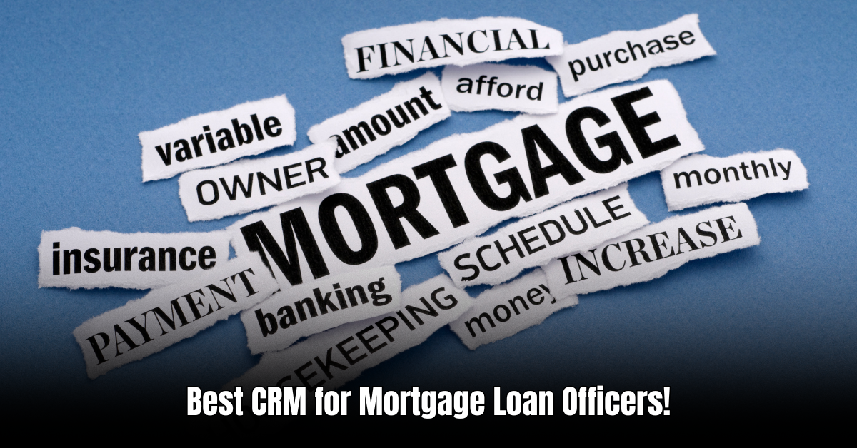 Best CRM for Mortgage Loan Officers