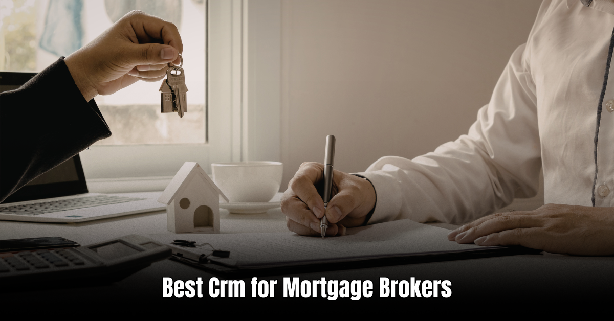 Best Crm for Mortgage Brokers