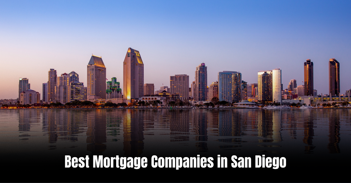 Best Mortgage Companies in San Diego  : Unlocking Homeownership Secrets