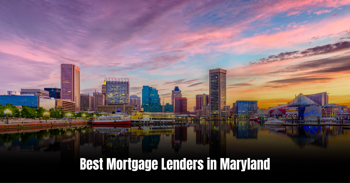 Best Mortgage Lenders in Maryland  : Find Your Perfect Home Loan Today