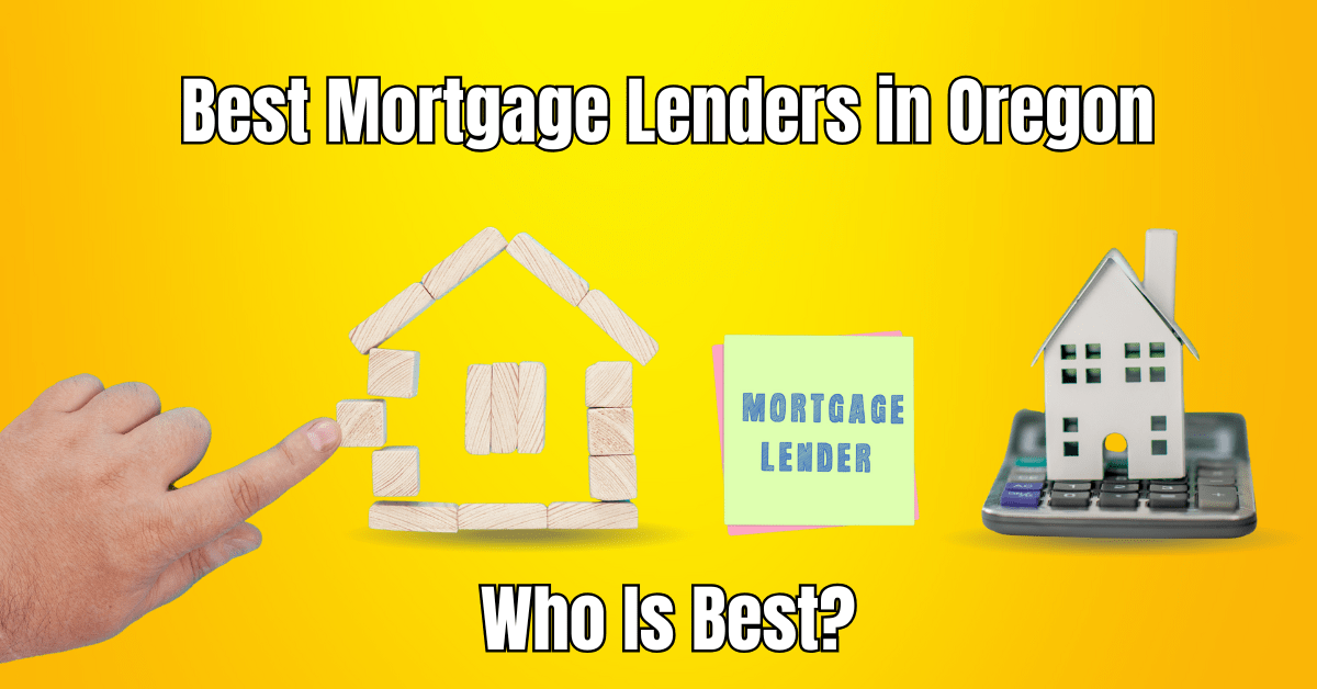 Best Mortgage Lenders in Oregon: Your Guide to Securing the Perfect Home Loan