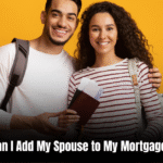 Can I Add My Spouse to My Mortgage  : Essential Guide for Homeownership