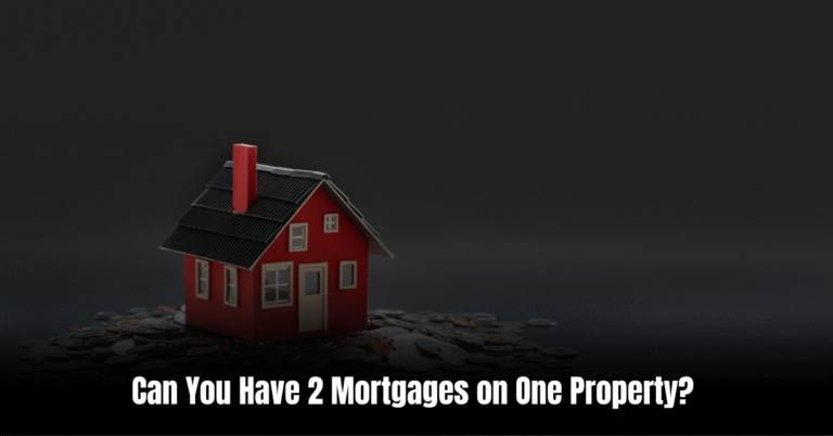 Can You Have 2 Mortgages on One Property