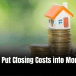 Can You Put Closing Costs into Mortgage  : A Complete Guide