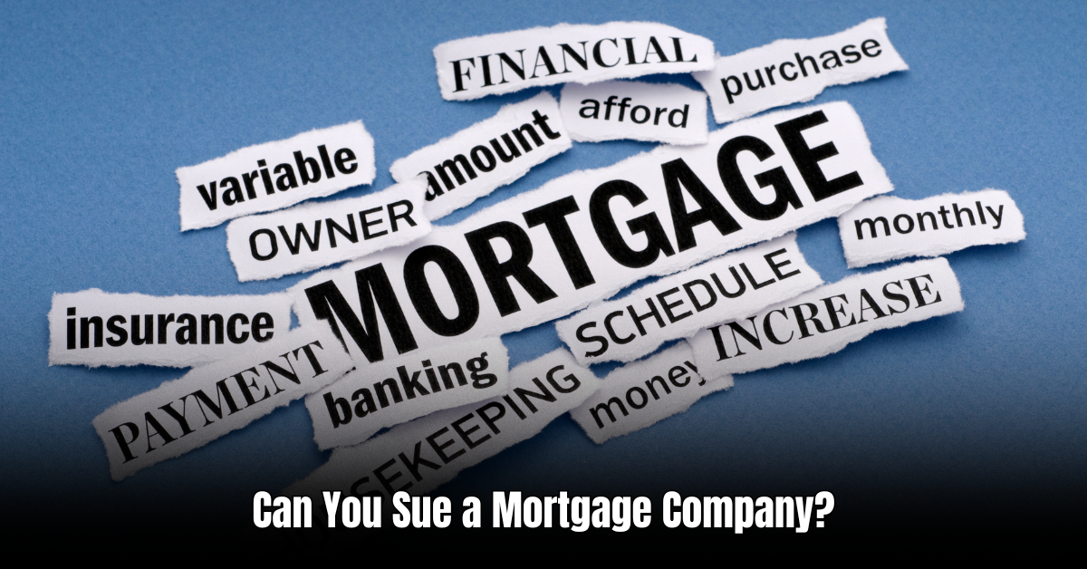 Can You Sue a Mortgage Company