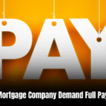 Can a Mortgage Company Demand Full Payment: Understanding Your Options