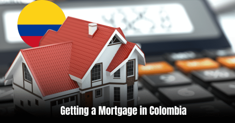Getting a Mortgage in Colombia
