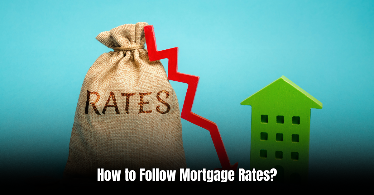 How to Follow Mortgage Rates