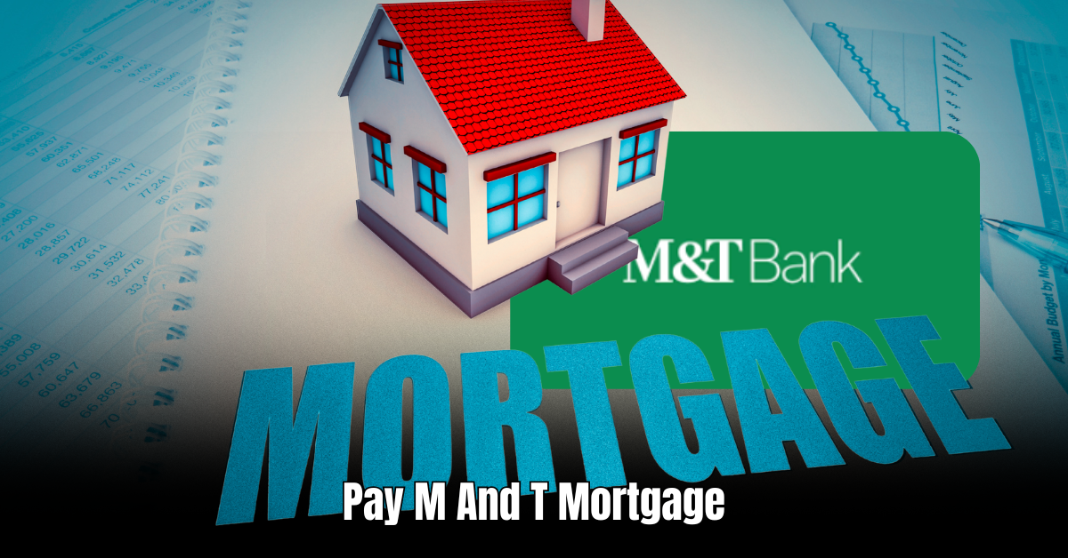 Pay M And T Mortgage