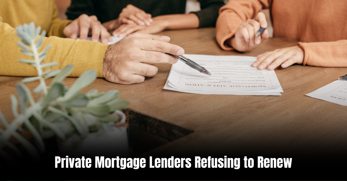 Private Mortgage Lenders Refusing to Renew