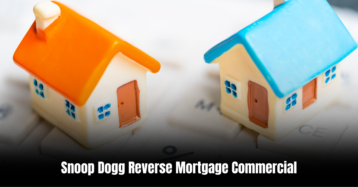 Snoop Dogg Reverse Mortgage Commercial : Unveiling the Unexpected Benefits