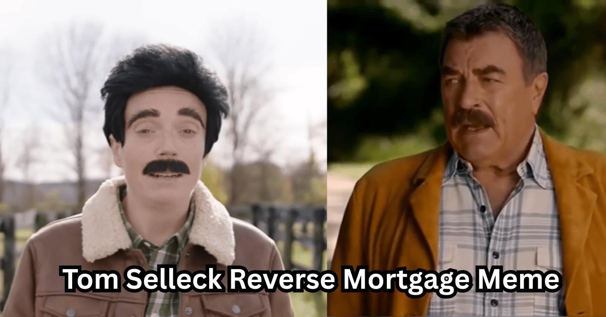 Tom Selleck Reverse Mortgage Meme  : A Hilarious Take on Financial Advice
