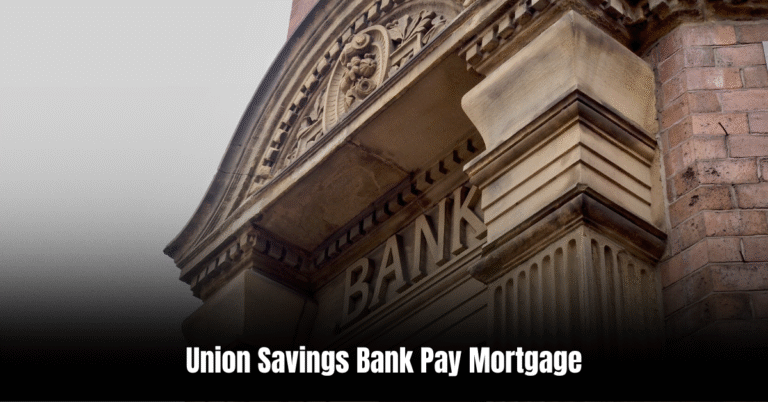 Union Savings Bank Pay Mortgage