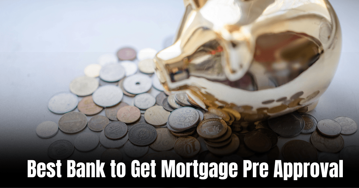 Best Bank to Get Mortgage Pre Approval  : Your Ultimate Guide