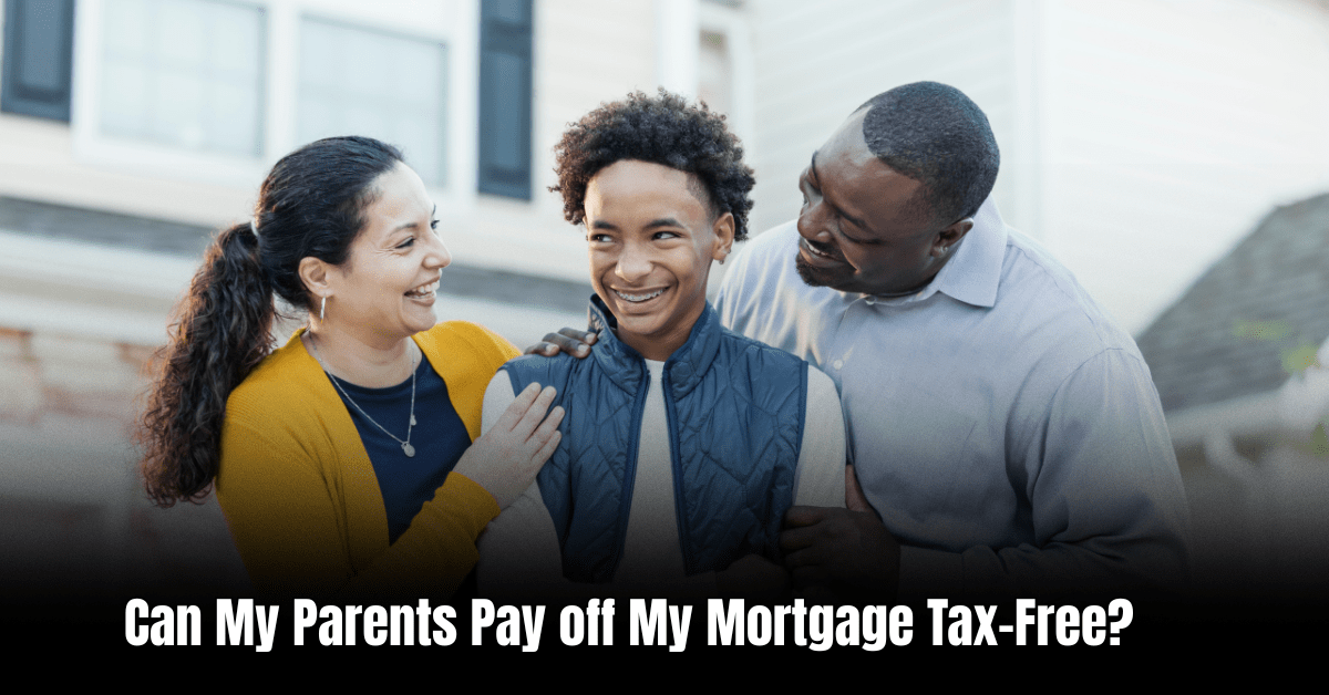 Can My Parents Pay off My Mortgage Tax-Free