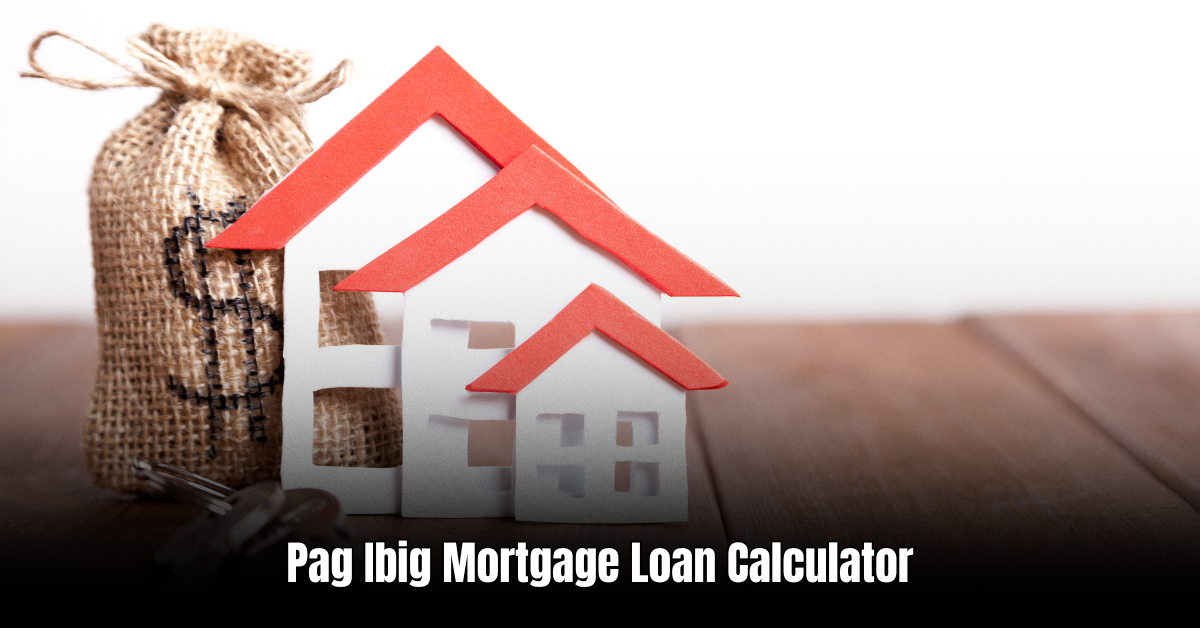 Pag Ibig Mortgage Loan Calculator  : Discover Your Financial Freedom