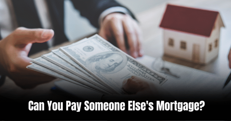 Can You Pay Someone Else's Mortgage?