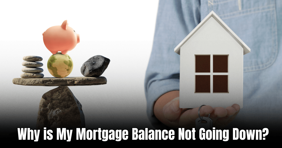 Why is My Mortgage Balance Not Going Down