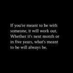 If You Are Meant To Be With Someone Will It Happen: Fate or Choice?
