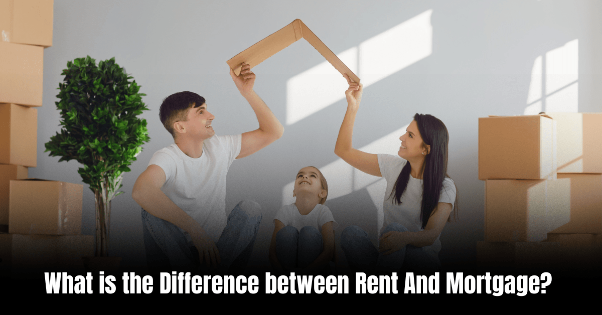 What is the Difference between Rent And Mortgage