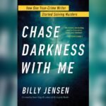 Chase Darkness With Me Review Of The Audiobook: Gripping & Insightful