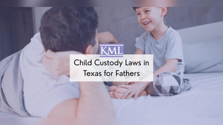 Child Custody Laws in Texas for Fathers