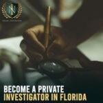 How To Become A Licensed Private Investigator In Florida: Ultimate Guide