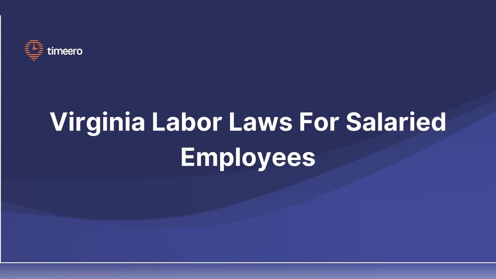 Labor Laws in Virginia for Salaried Employees